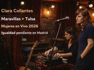 Clara Collantes une Maravillas y Tulsa para reclamar más igualdad en la música madrileña